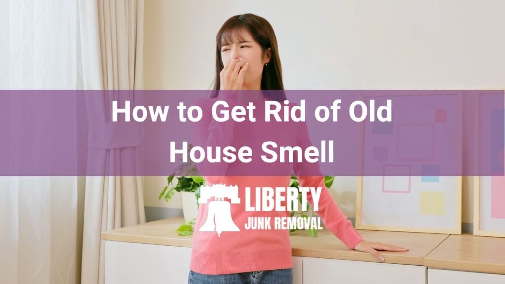 how to get rid of old house smell useful tips