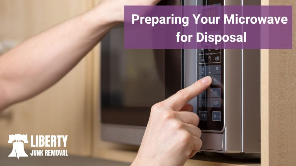 preparing your microwave for disposal