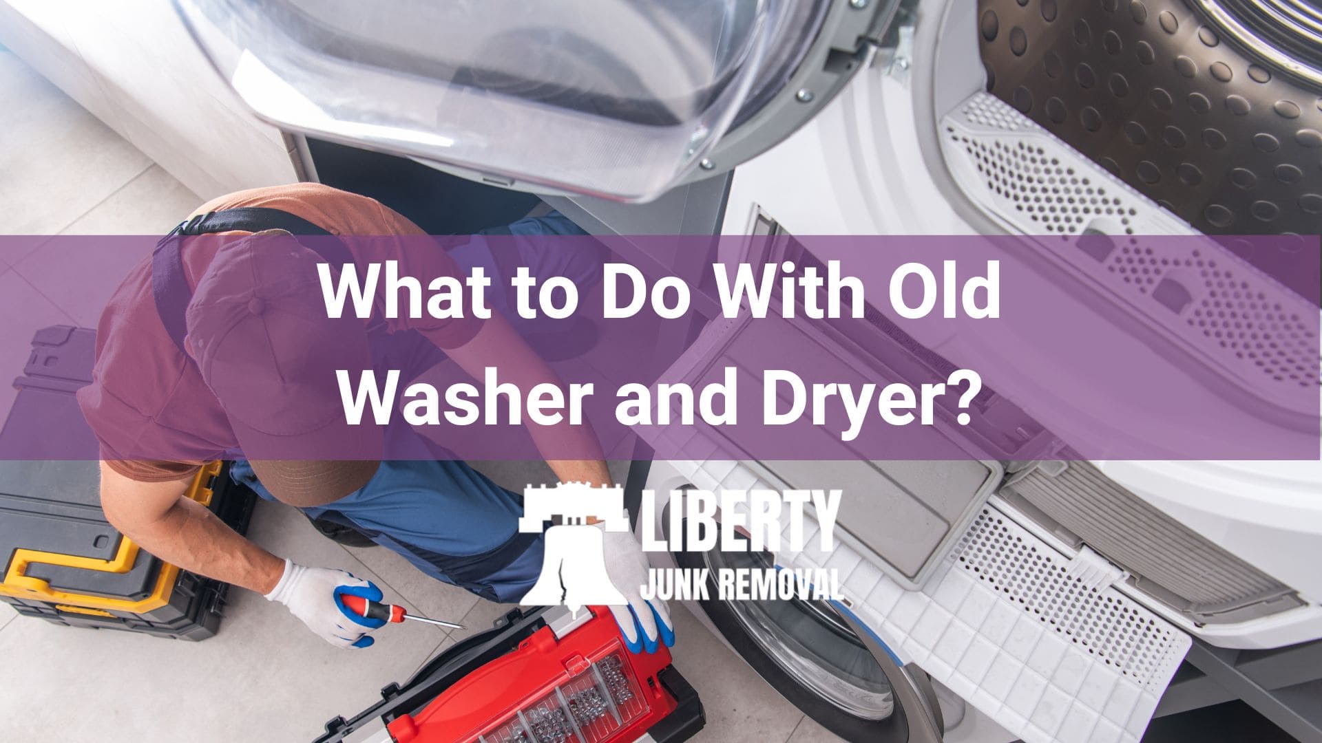 What to Do With Old Washer and Dryer 🔄 Liberty Junk Removal