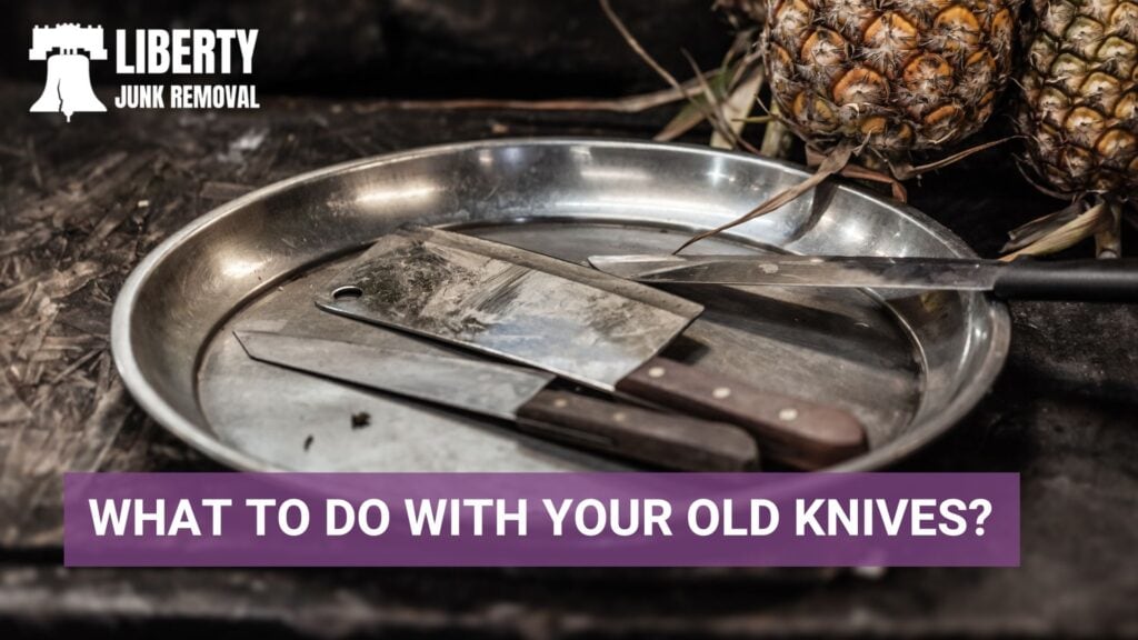 what to do with your old knives