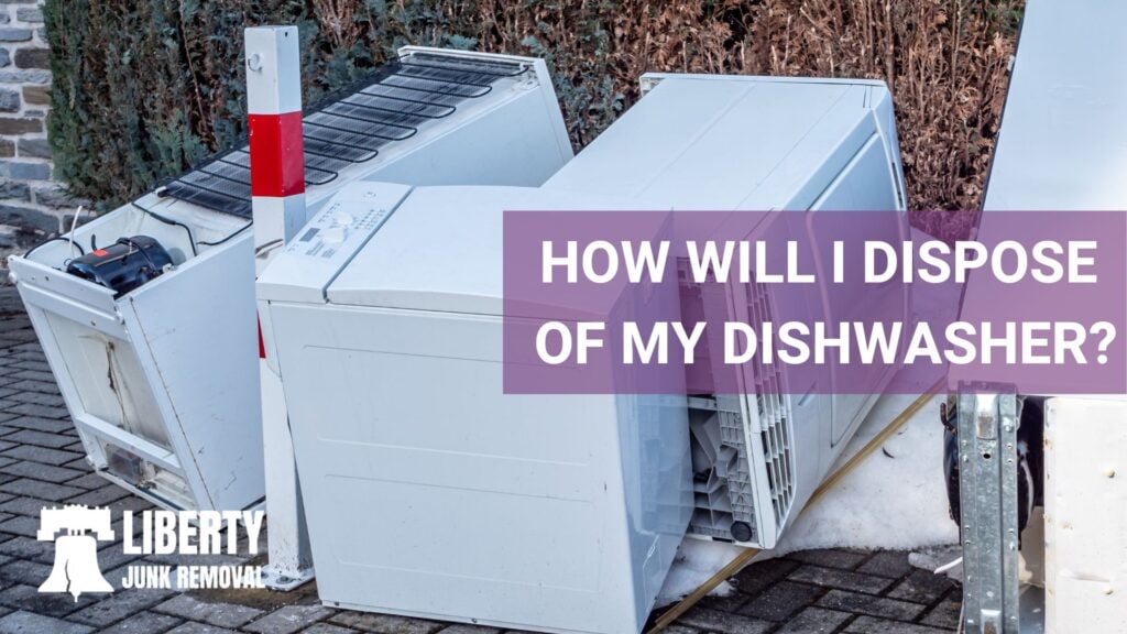 how will i dispose of my dishwasher